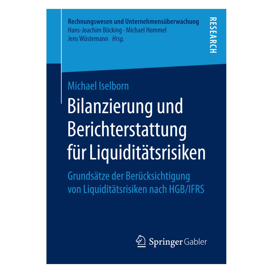 Springer Bilanzierung und Berichterstattung für Liquiditätsrisiken (Deutsch, Softcover, Michael Iselborn) (55887591)
