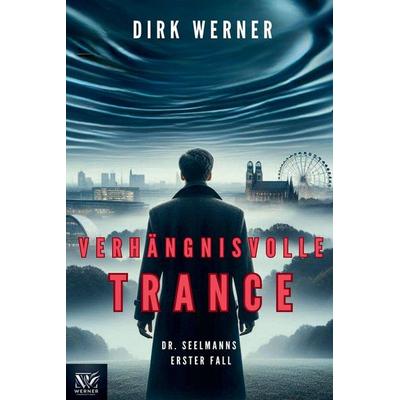 Verhängnisvolle Trance, Taschenbuch von Dirk Werner, Benjamin C. Young