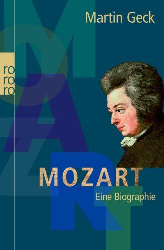 Martin Geck - Mozart: Eine Biographie - Preis vom 09.10.2026 07:28:09 h