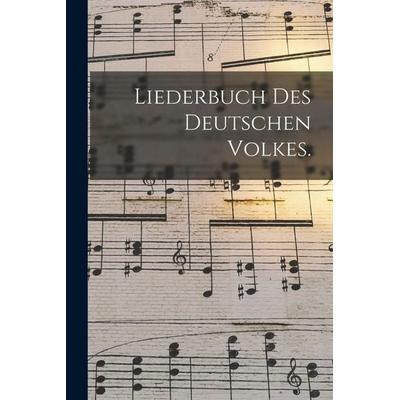 Liederbuch des deutschen Volkes. -