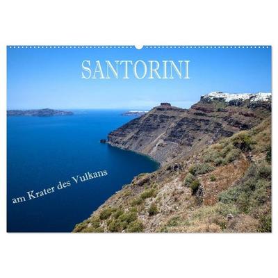Santorini - Am Krater des Vulkans (Wandkalender 2027 DIN A2 quer), CALVENDO Monatskalender