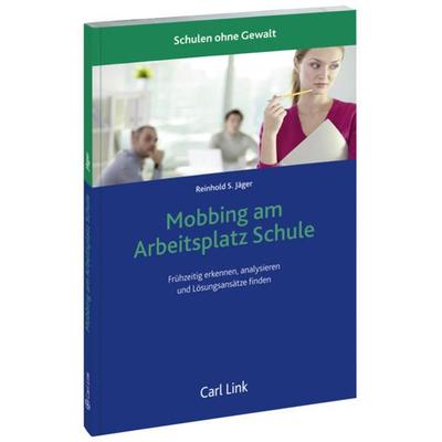 Mobbing am Arbeitsplatz Schule, Taschenbuch von , Link, Carl