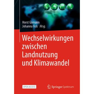 Wechselwirkungen zwischen Landnutzung und Klimawandel, Taschenbuch von , Springer Fachmedien Wiesbaden GmbH, 978-3-658-18670-8