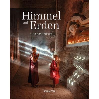 KUNTH Bildband Himmel auf Erden, Gebundene Ausgabe von Kunth Verlag,Hans-Wilm Schütte, Kunth Verlag, 978-3-96965-147-6