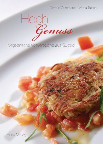 Gertrud Gummerer - HochGenuss: Vegetarische Vollwertküche aus Südtirol - Preis vom 11.10.2026 15:43:13 h