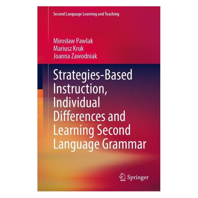 Springer Strategies-Based Instruction, Individual Differences and Learning Second Language Grammar (Englisch, Hardcover, Joanna Zawodniak, Mariusz Kruk, Miroslaw Pawlak) (66784522)