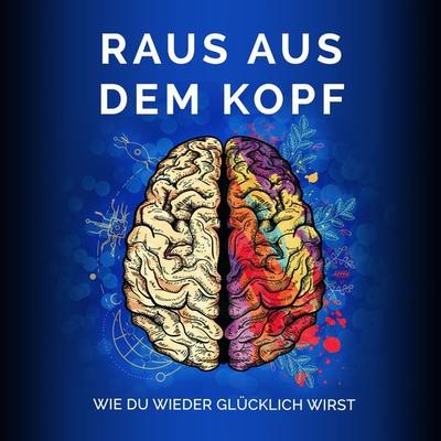 Raus aus dem Kopf- Wie du wieder glücklich wirst - Raphael Kleine-Termeer, Audio, 4061707849428