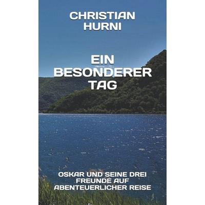 Ein besonderer Tag, Taschenbuch von Christian Hurni, Independently Published