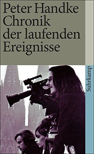 Peter Handke - Chronik der laufenden Ereignisse (suhrkamp taschenbuch) - Preis vom 09.10.2026 07:28:09 h
