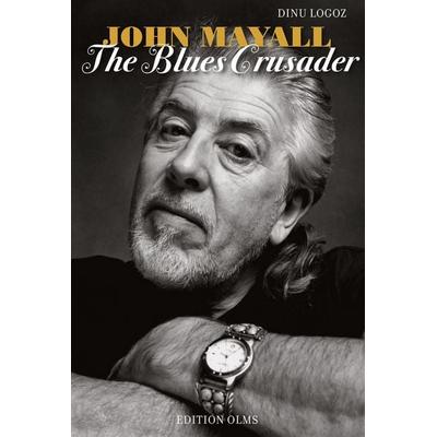John Mayall - The Blues Crusader, Gebundene Ausgabe von Dinu Logoz, Edition Olms, 978-3-283-01228-1