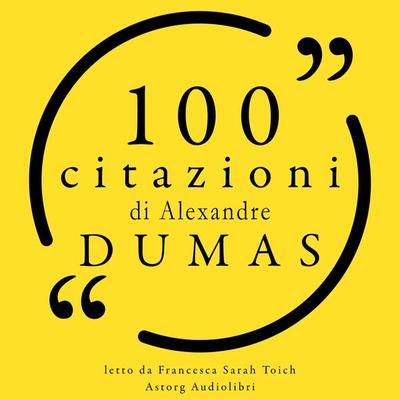 100 citazioni di Alexandre Dumas - Alexandre Dumas, Audio, 9782821167773