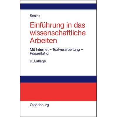 Einführung in das wissenschaftliche Arbeiten, Gebundene Ausgabe von Werner Sesink, De Gruyter Oldenbourg, 978-3-486-27442-4