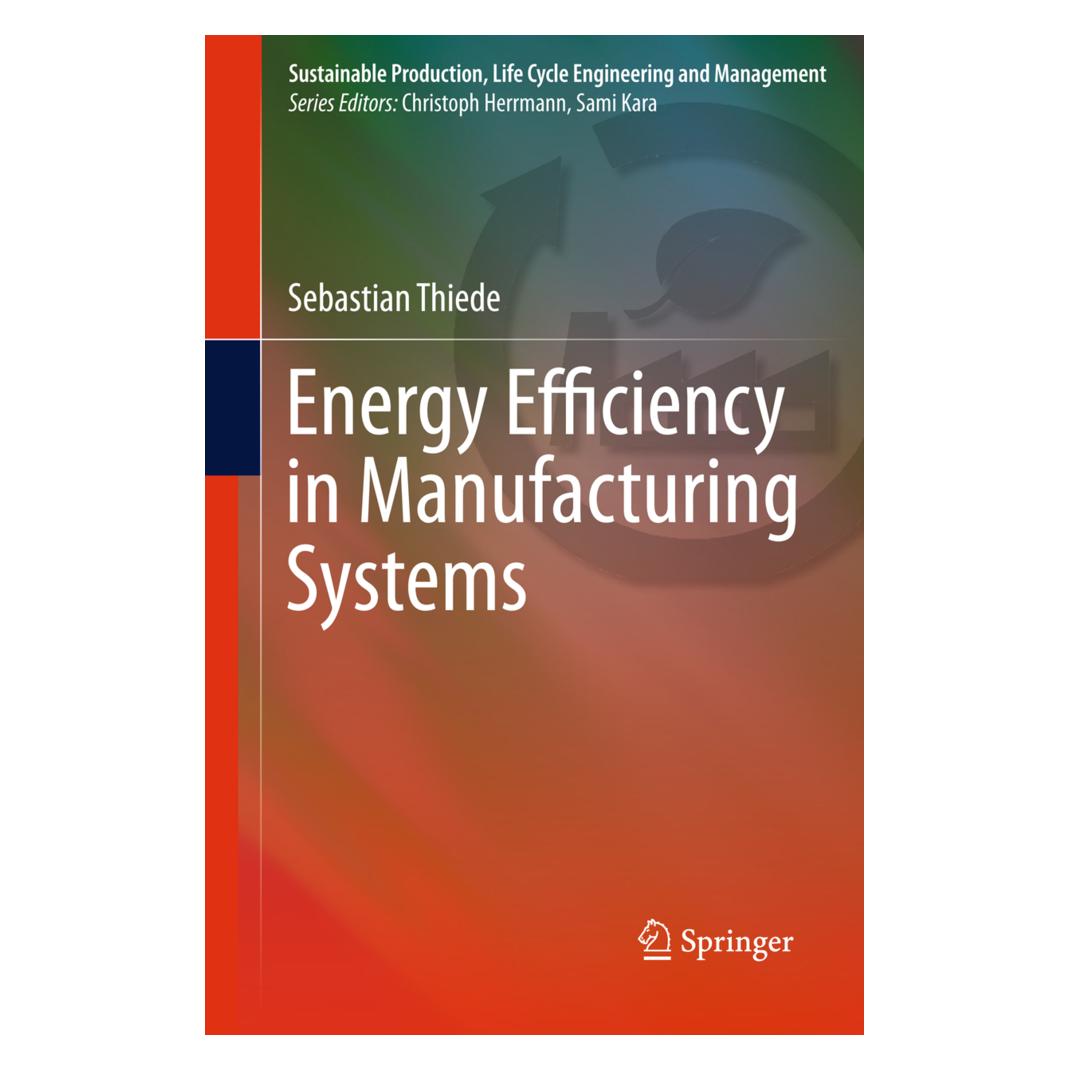 Springer Energy Efficiency in Manufacturing Systems (Englisch, Softcover, Sebastian Thiede) (55554220)