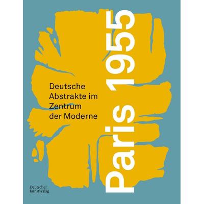 Paris 1955, Gebundene Ausgabe von Anne-Kathrin Hinz,Christoph Zuschlag,Rouven Lotz, Deutscher Kunstverlag, 978-3-422-80342-8