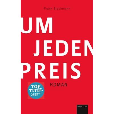 Um jeden Preis, Taschenbuch von Frank Stockmann, Twentysix Love, 978-3-7407-4892-0