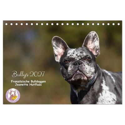 Bullys - Französische Bulldoggen 2027 (Tischkalender 2027 DIN A5 quer), CALVENDO Monatskalender