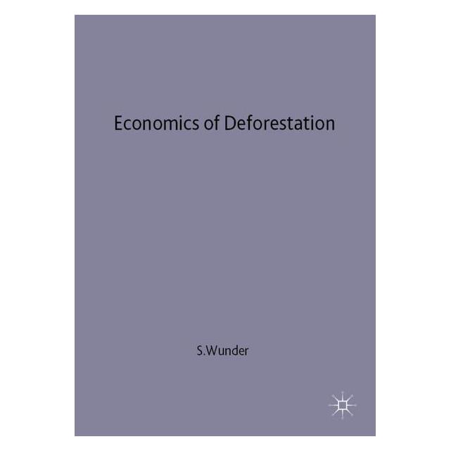 Palgrave Macmillan Uk Wunder:Economics of Deforestation (Sven Wunder, Englisch) (63032930)