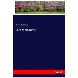 Lord Melbourne, Belletristik von Henry Dunckley