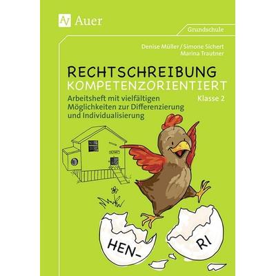 Rechtschreibung kompetenzorientiert - Klasse 2 AH, Geheftet von Denise Müller,Simone Sichert,Marina Trautner, Auer Verlag in der AAP Lehrerwelt GmbH,