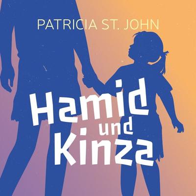 Hamid und Kinza - Patricia St. John, Audio, 9783955682347