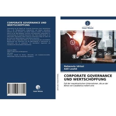 Corporate Governance und Wertschöpfung, Taschenbuch von Nabaouia Idrissi,Adil Loulid, Verlag Unser Wissen, 978-620-3-93364-2