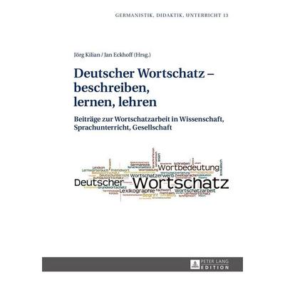 Deutscher Wortschatz – beschreiben, lernen, lehren, Gebundene Ausgabe von , Peter Lang GmbH, Internationaler Verlag der Wissenschaften,