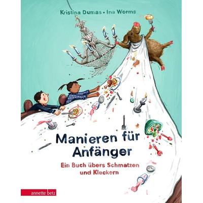 Manieren für Anfänger, Gebundene Ausgabe von Kristina Dumas, Annette Betz im Ueberreuter Verlag, 978-3-219-11786-8
