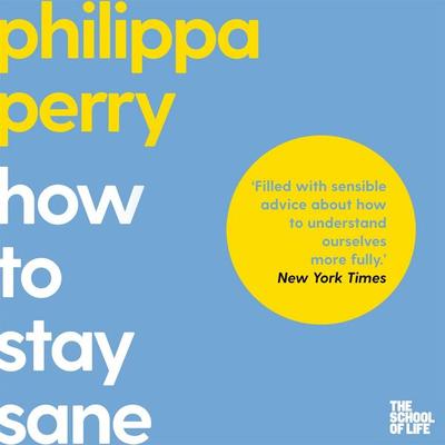 How to Stay Sane - Philippa Perry, Audio, 9780230764552