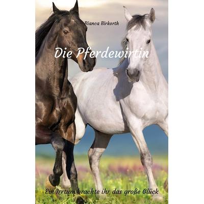 Die Pferdewirtin, Taschenbuch von Bianca Birkorth, Rediroma-Verlag, 978-3-9888503-0-0