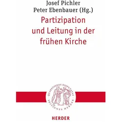 Partizipation und Leitung in der frühen Kirche, Fachbücher von Peter Ebenbauer, Josef Pichler, Thomas Söding, Wilfried Eisele, Thomas Schumacher, Martin Ebner, Christoph Gregor Müller, Predrag Bukovec, Andrea Taschl-Erber, Ute E. Eisen, Martin Stowasser, Antonia Krainer, Dirk Tänzler
