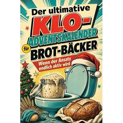 Der ultimative Klo-Adventskalender für Brot-Bäcker