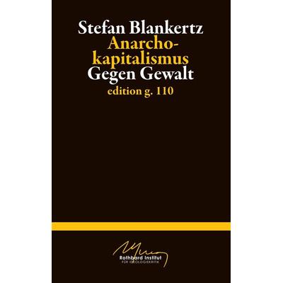 Anarchokapitalismus, Taschenbuch von Stefan Blankertz, BoD – Books on Demand, 978-3-7347-5278-0