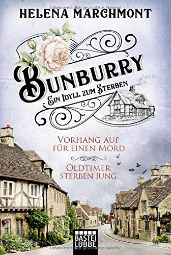 Helena Marchmont - Bunburry - Ein Idyll zum Sterben: Vorhang auf für einen Mord & Oldtimer sterben jung - Preis vom 05.10.2026 03:47:11 h