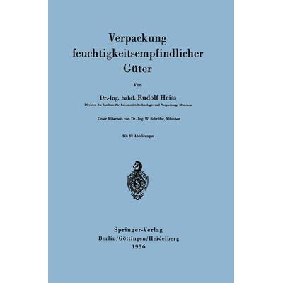 Verpackung feuchtigkeitsempfindlicher Güter, Taschenbuch von R. Heiss, Springer Berlin, 978-3-540-02050-9
