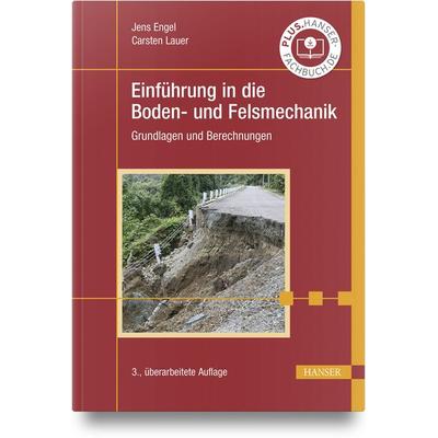 Einführung in die Boden- und Felsmechanik, Gebundene Ausgabe von Jens Engel,Carsten Lauer, Carl Hanser, 978-3-446-46941-9