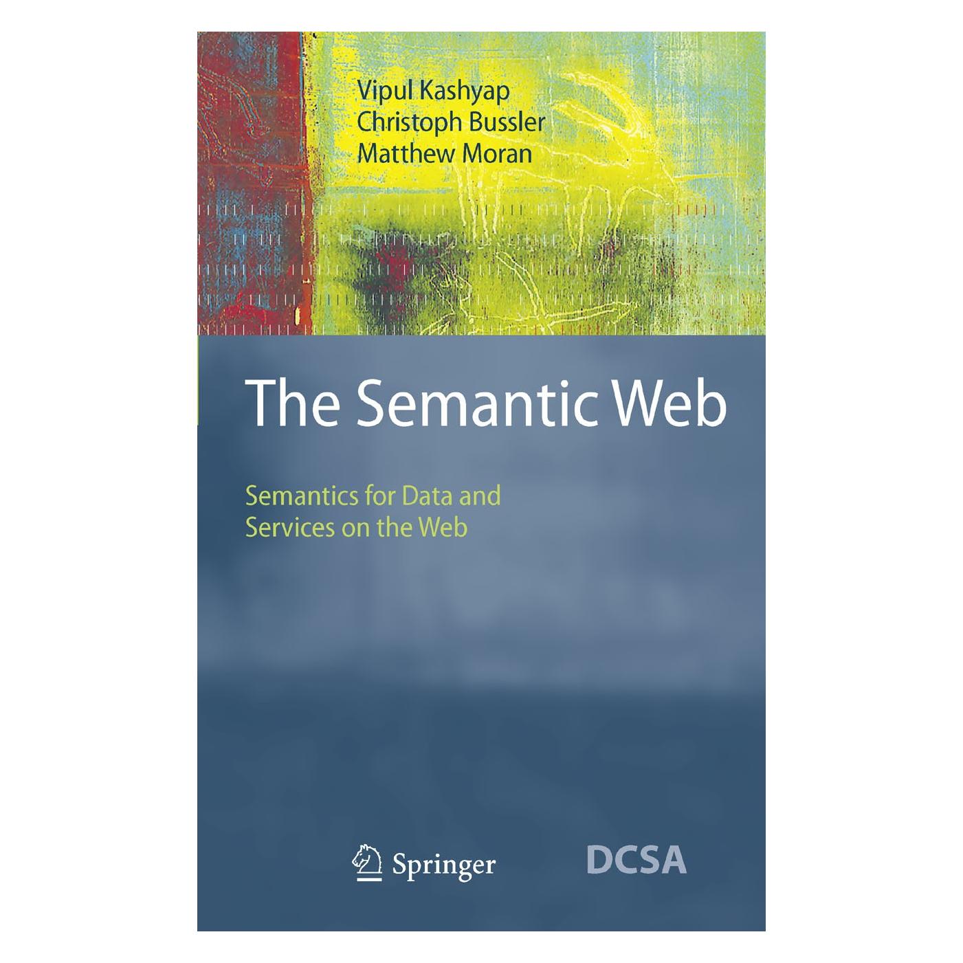 Springer The Semantic Web (Englisch, Hardcover, Christoph Bussler, Matthew Moran, Vipul Kashyap) (9783540764519)