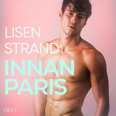 Innan Paris - erotisk novell - Lisen Strand, Audio, 9788728537237