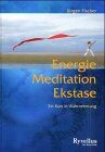 Jürgen Fischer - Energie, Meditation, Ekstase. Ein Kurs in Wahrnehmung - Preis vom 09.10.2026 07:28:09 h