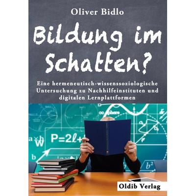 Bildung im Schatten?, Paperback von Oliver Bidlo, Oldib Verlag, 978-3-939556-75-6