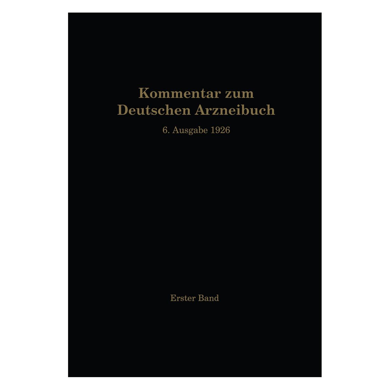 Springer Kommentar zum Deutschen Arzneibuch 6. Ausgabe 1926 (Deutsch, Softcover, A Braun, A. Braun, F. Stadlmayr, H. Dieterle, O. Wiegand, P. N. Schürhoff, R u a Brieger, R. Brieger, R. Dietzel, W Brandt, W. Brandt, W. Moeser) (55561336)