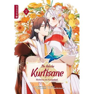 Die falsche Kurtisane – Heilerin am Kaiserhof 02, Taschenbuch von Ruina,Shiki Yamori,Shima, Altraverse GmbH, 978-3-7539-3393-1