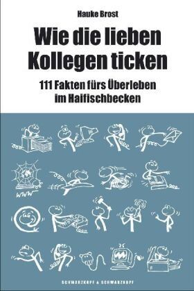 Hauke Brost - Wie die lieben Kollegen ticken: 111 Fakten fürs Überleben im Haifischbecken - Preis vom 11.10.2026 03:10:56 h