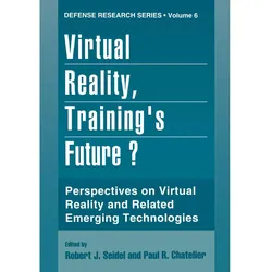 Virtual Reality, Training's Future?, Fachbücher von Paul R. Chatelier, Robert J. Seidel