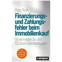 Finanzierungs- und Zahlungsfehler beim Immobilienkauf, Ratgeber von Peter Burk