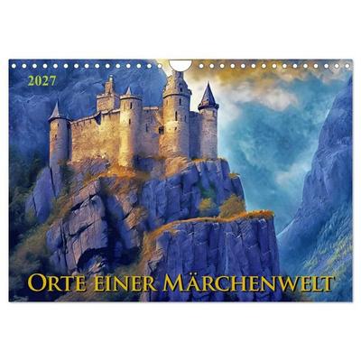 Orte einer Märchenwelt (Wandkalender 2027 DIN A4 quer), CALVENDO Monatskalender