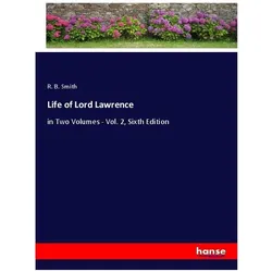 Life of Lord Lawrence, Belletristik von R. B. Smith