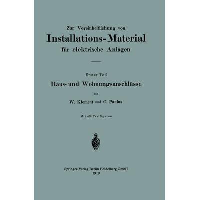 Zur Vereinheitlichung von Installations-Material für elektrische Anlagen, Taschenbuch von Wilhelm Klement,Clemens Paulus, Springer Berlin,
