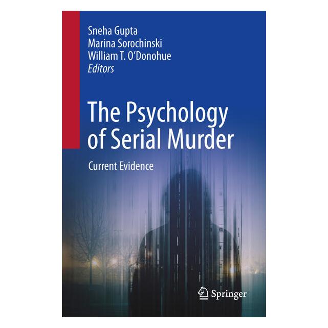 Springer The Psychology of Serial Murder (Englisch, Hardcover, Marina Sorochinski, Sneha Gupta, William O' Donohue) (68973175)