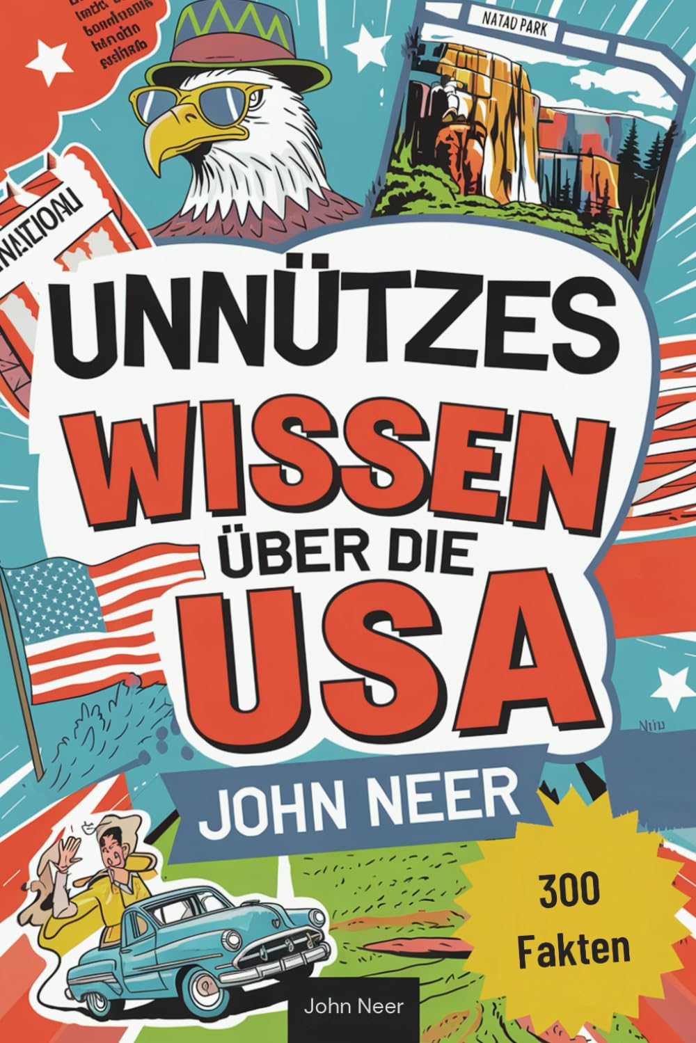 John Neer - Unnützes Wissen über die USA: Das perfekte Geschenk mit über 300 kuriosen und spektakulären Fakten über die USA - Preis vom 14.10.2026 23:07:16 h