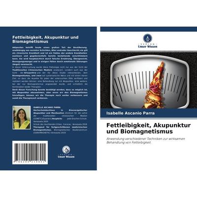 Fettleibigkeit, Akupunktur und Biomagnetismus, Taschenbuch von Isabelle Ascanio Parra, Verlag Unser Wissen, 978-620-4-21480-1
